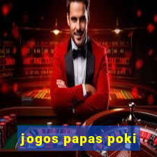 jogos papas poki